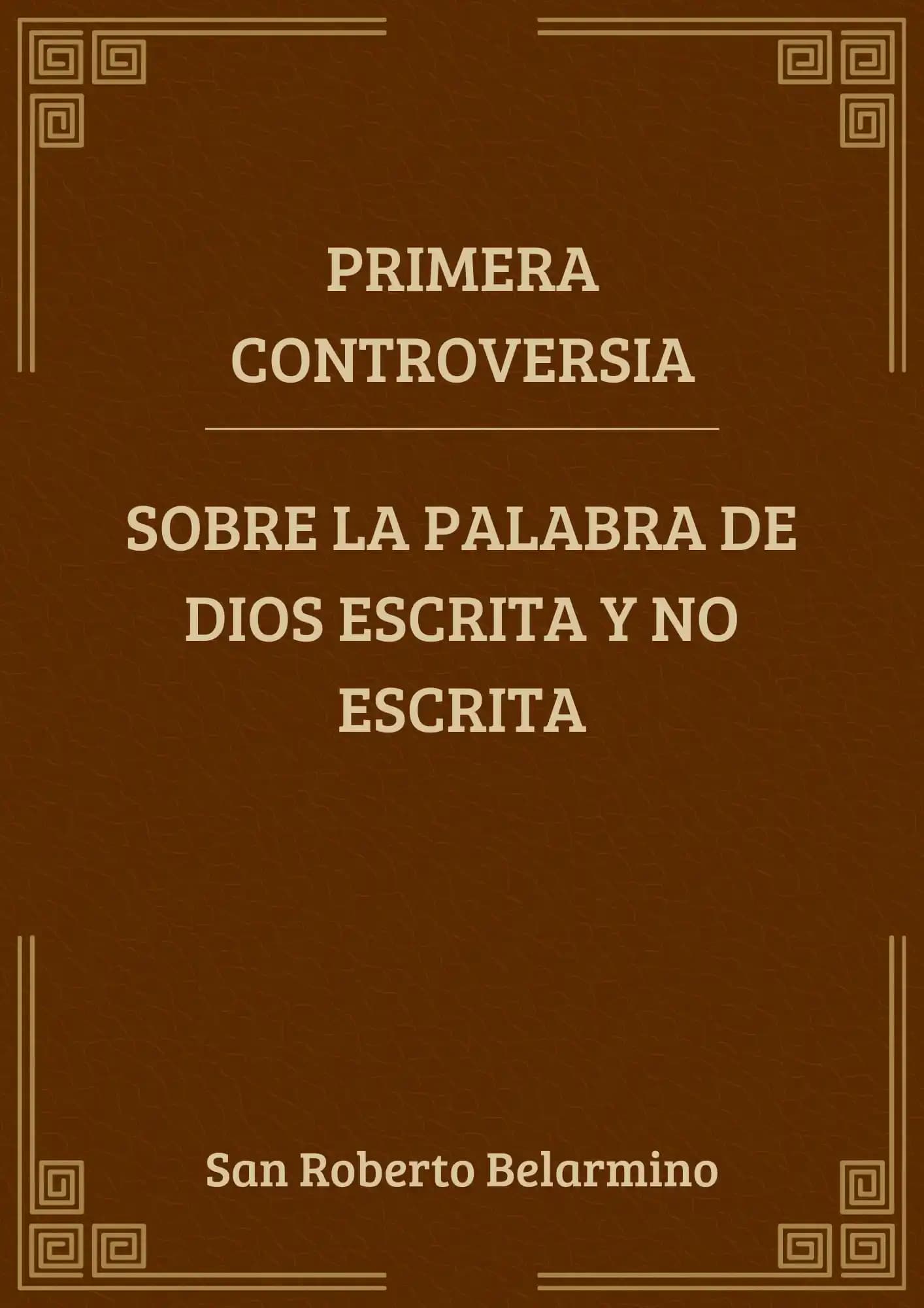 Primera Controversia, sobre la palabra de Dios escrita y no escrita