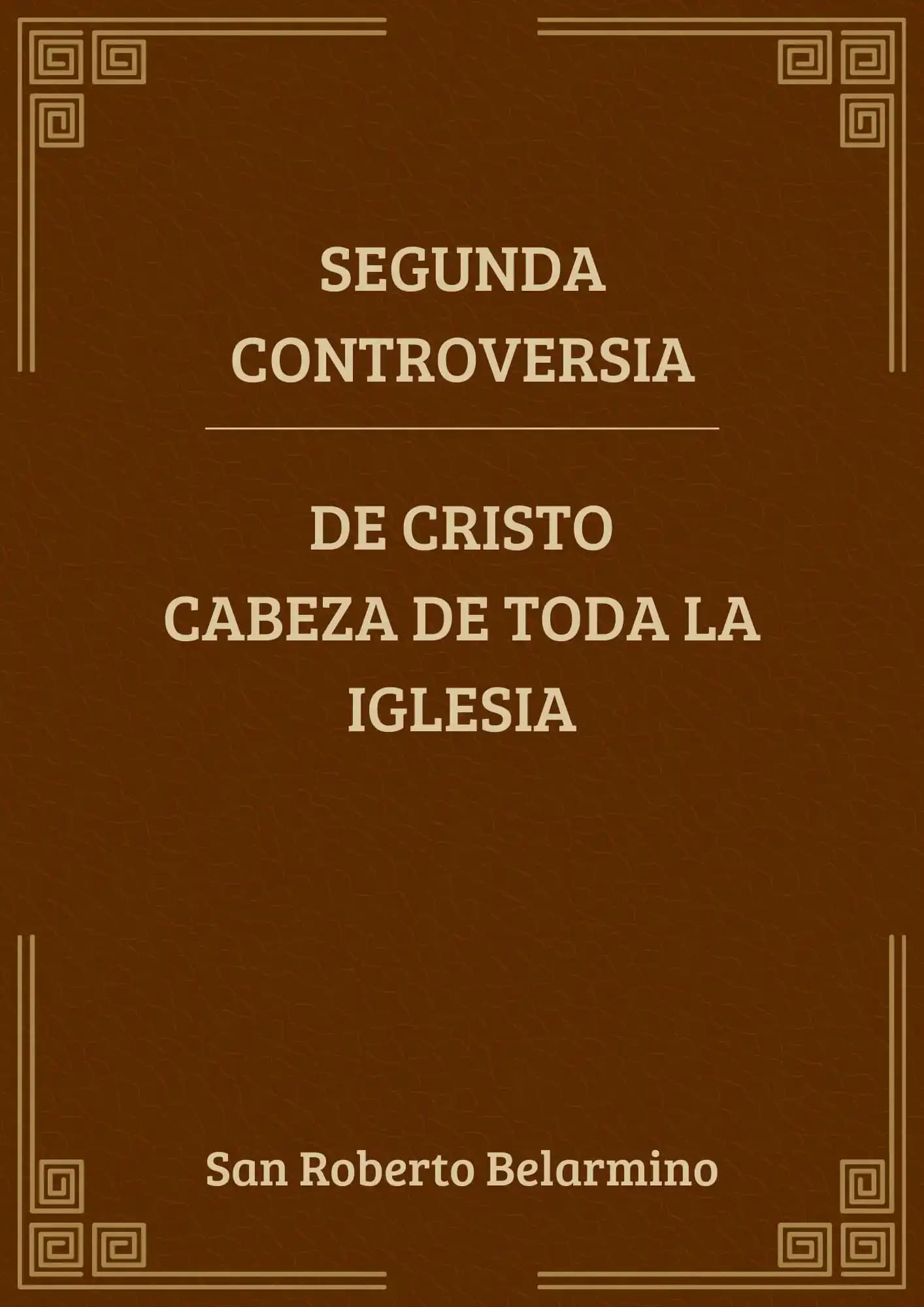 Segunda Controversia, de Cristo cabeza de toda la iglesia
