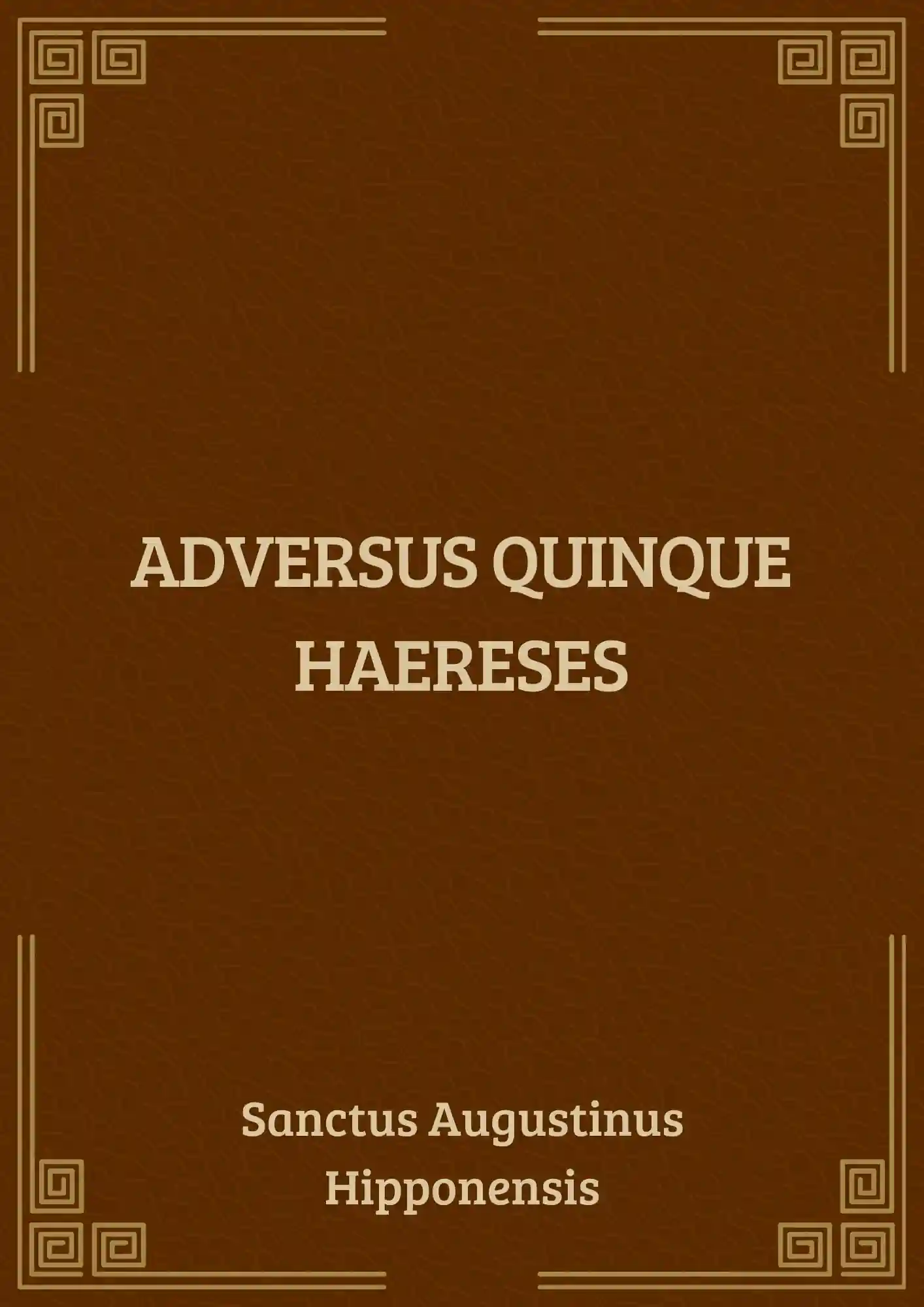 ADVERSUS QUINQUE HAERESES